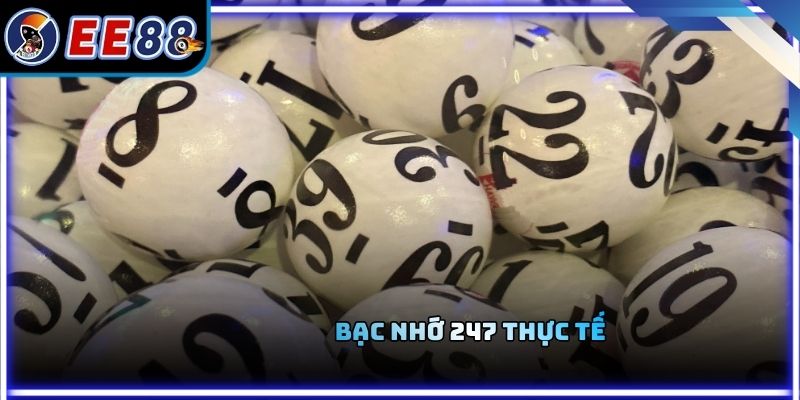 Bạc nhớ 247 thực tế