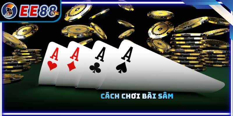 Cách chơi bài sâm