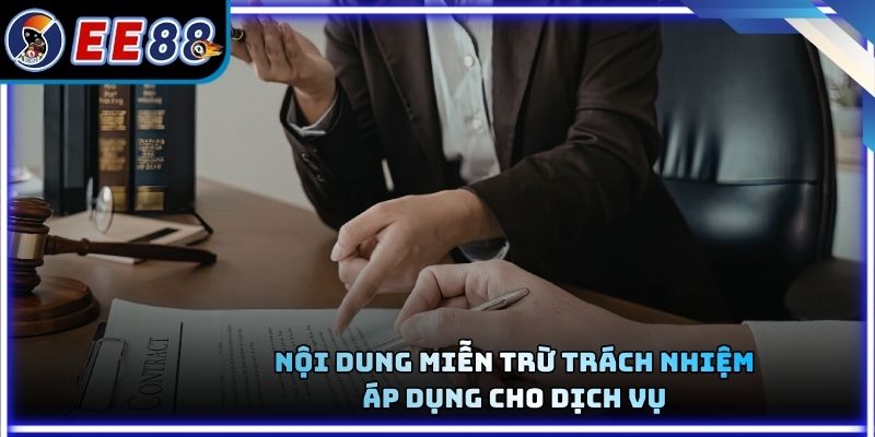 Nội dung miễn trừ trách nhiệm áp dụng cho dịch vụ