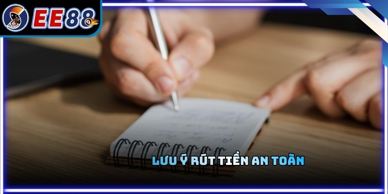 Lưu ý rút tiền an toàn